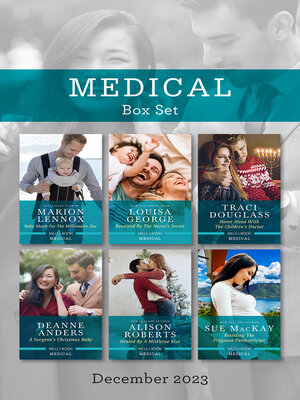 cover image of Medical Box Set Dec 2023/Baby Shock For the Millionaire Doc/Reunited by the Nurse's Secret/Home Alone With the Children's Doctor/A Surgeon's Ch